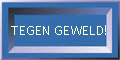 TEGEN GEWELD!